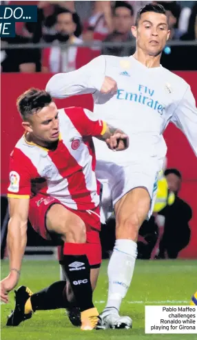  ??  ?? Pablo Maffeo challenges Ronaldo while playing for Girona