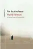  ??  ?? Por las trincheras
Navid Kermani
Península. Barcelona (2019) 512 págs. 24,90 €.
