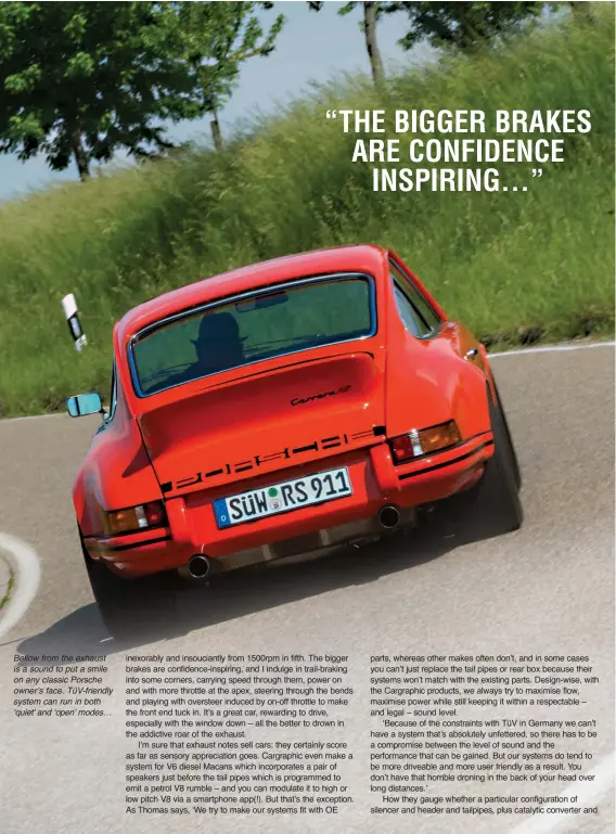  ??  ?? Bellow from the exhaust is a sound to put a smile on any classic Porsche owner’s face. Tüv-friendly system can run in both ‘quiet’ and ‘open’ modes…