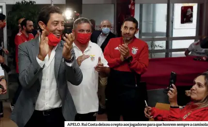  ?? ?? APELO. Rui Costa deixou o repto aos jogadores para que honrem sempre a camisola