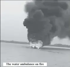  ?? ?? The water ambulance on fire