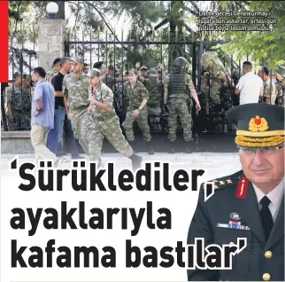  ??  ?? Darbe gecesi Genelkurma­y’ı işgal eden askerler, ertesi gün polise böyle teslim olmuştu.