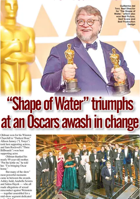  ??  ?? The cast and crew of “The Shape of Water”
Guillermo del Toro, Best Director for “The Shape of Water,” which also won Best Picture, Best Score and Best Production
Design