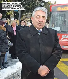  ??  ?? novinar tvrdi da je Simonović (na Slici) naredio napad na njega