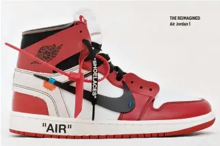  ??  ?? THE REIMAGINED Air Jordan 1