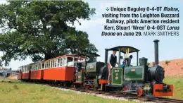  ?? MARK SMITHERS ?? Unique Baguley 0-4-0T Rishra, visiting from the Leighton Buzzard Railway, pilots Amerton resident Kerr, Stuart ‘Wren’ 0-4-0ST Lorna Doone on June 29.