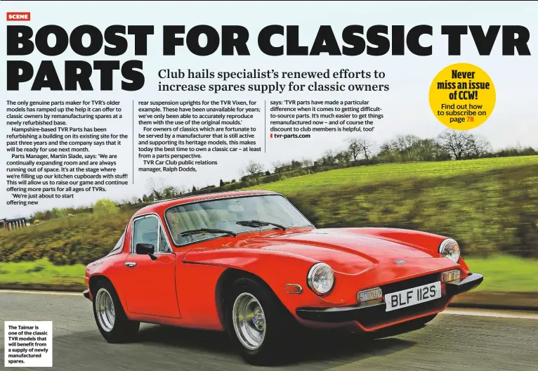  ??  ?? The Taimar is one of the classic TVR models that will benefit from a supply of newly manufactur­ed spares.