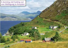  ??  ?? A stunning visit looking out over Mallaigvai­g to Knoydart.