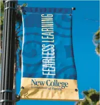  ?? ANGELICA EDWARDS/TNS ?? A school banner decorates the campus of New College of Florida in Sarasota on Jan. 10.