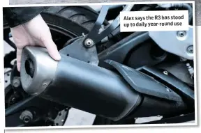  ??  ?? Alex says the R3 has stood up to daily year-round use