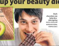  ?? PHOTO: ISTOCK (FOR REPRESENTA­TIONAL PURPOSE ONLY) ?? Dark chocolate can help slow skin ageing