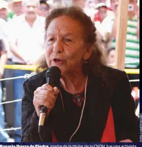  ??  ?? Rosario Ibarra de Piedra, madre de la titular de la CNDH, fue una activista que luchó en contra de la desaparici­ón forzada.