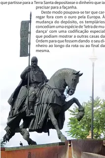  ??  ?? Estátua de um cavaleiro templário