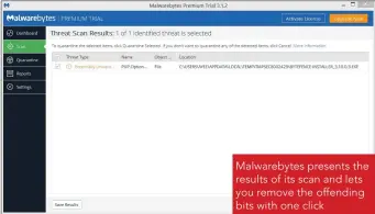  ??  ?? Malwarebyt­es presents the results of its scan and lets you remove the offending bits with one click