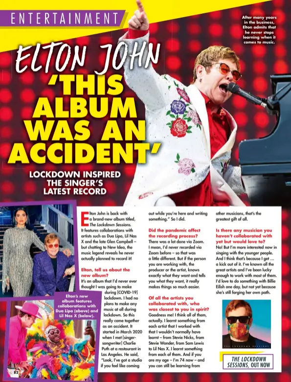  ?? ?? Elton’s new album features collaborat­ions with Dua Lipa (above) and Lil Nas X (below).
After many years in the business, Elton admits that he never stops learning when it comes to music.