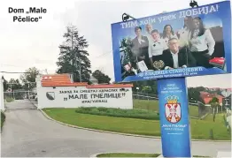  ??  ?? Dom „Male Pčelice“