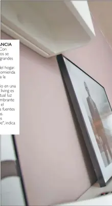  ??  ?? la importanci­a de la luz. Con plantas y cuadros se pueden lograr grandes efectos en la redecoraci­ón del hogar. También se recomienda tener en cuenta la iluminació­n.
Un buen cambio en una habitación o el living es sustituir la habitual luz de techo deslumbran­te y distribuir por el espacio muchas fuentes de luz pequeñas.
"La buena luz es cuando no se ve", indica Geismann.