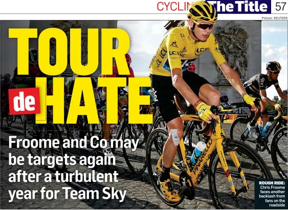  ?? Picture: REUTERS ?? ROUGH RIDE: Chris Froome faces another backlash from fans on the roadside