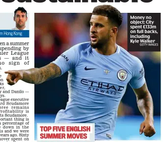  ?? GETTY IMAGES ?? Money no object: City spent £133m on full backs, including Kyle Walker