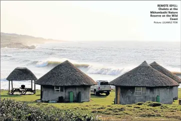  ?? Picture: LULAMILE FENI ?? REMOTE IDYLL: Chalets at the Mkhambathi Nature Reserve on the Wild Coast