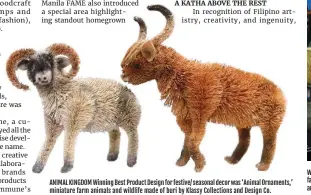  ??  ?? ANIMAL KINGDOM Winning Best Product Design for festive/ seasonal decor was ‘Animal Ornaments,’ miniature farm animals and wildlife made of buri by Klassy Collection­s and Design Co.