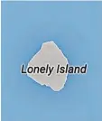  ?? Foto: Screenshot Google Maps ?? Eine buchstäbli­ch einsame Insel: Lonely Island.