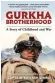  ??  ?? ●●Gurkha Brotherhoo­d: A Story Of Childhood And War by Captain Kailash Limbu (Michael O’Mara Books, £20) is out now