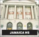  ??  ?? JAMAICA HS