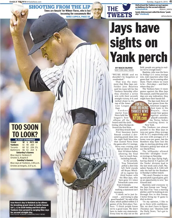  ?? PHOTOS BY HOWARD SIMMONS/DAILY NEWS ?? Ivan Nova’s day is finished as he allows tie-breaking grand slam to Justin Smoak (at l., r.) in sixth inning and first-place Yankees lose ground to surging Blue Jays for second straight day.
