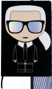  ??  ?? KARL LAGERFELD Karl笔记本