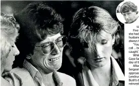  ??  ?? Gaye Bush with daughters Penny, left, and Jodie at Chris Bush’s funeral. Inset: Chris Bush.