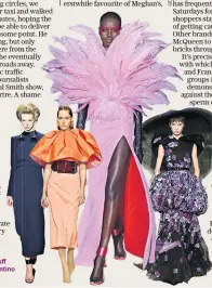  ??  ?? Thatcher hair, feathers and puff balls from Valentino and Givenchy