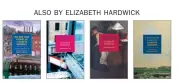  ?? ?? THE NEW YORK STORIES OF ELIZABETH HARDWICK SLEEPLESS NIGHTS SEDUCTION AND BETRAYAL THE COLLECTED ESSAYS OF ELIZABETH HARDWICK •