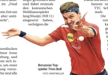  ?? FOTO: HORSTMÜLLE­R ?? Borussias Topspieler Timo Boll