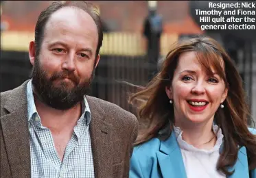  ??  ?? Resigned: Nick Timothy and Fiona Hill quit after the general election