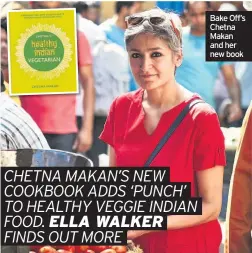  ??  ?? Bake Off’s Chetna Makan and her new book