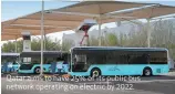  ??  ?? Qatar aims to have 25% of its public bus network operating on electric by 2022.