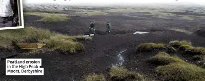  ??  ?? Peatland erosion in the High Peak Moors, Derbyshire