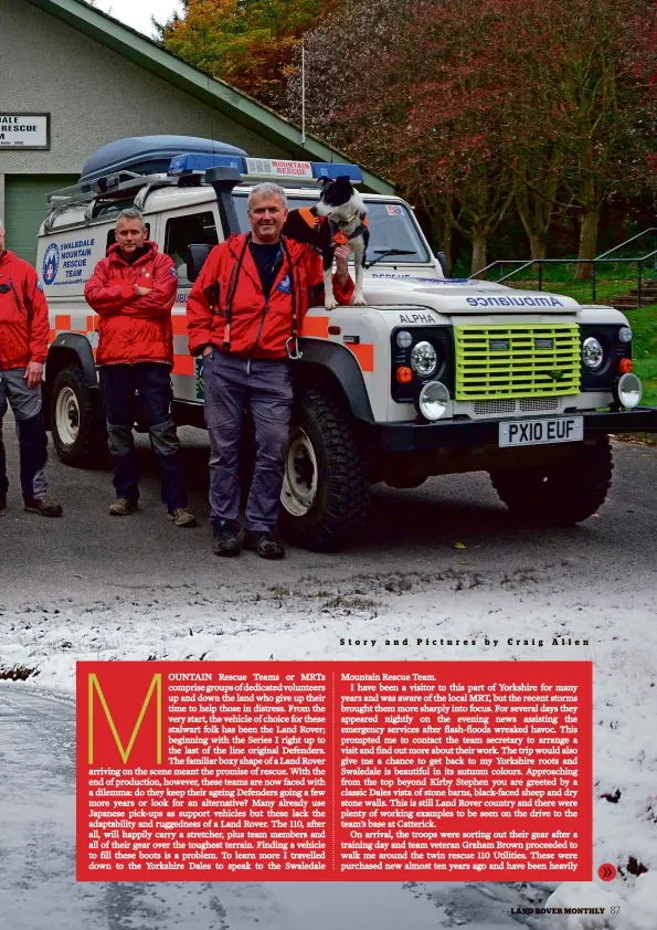  ??  ?? Swaledale Mountain Rescue Team members with their pair of modified rescue 110s