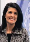  ?? PICTURE: REUTERS ?? US ambassador to the UN Nikki Haley.