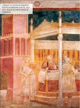  ?? ?? FRESCO "EL FESTÍN DE HERODES". GIOTTO DI BONDONE GIOTTO, 13131314. IGLESIA DE SANTA CROCE DE FLORENCIA.