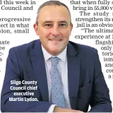  ?? ?? Sligo County Council chief executive Martin Lydon.