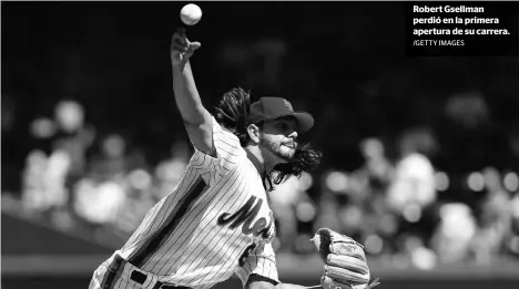  ?? /GETTY IMAGES ?? Robert Gsellman perdió en la primera apertura de su carrera.