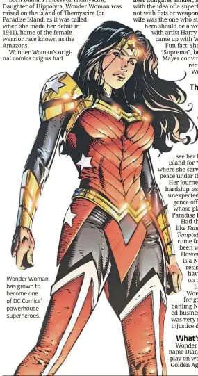  ??  ?? Wonder Woman has grown to become one of DC Comics’ powerhouse superheroe­s.
