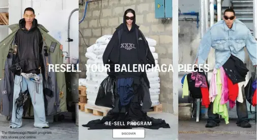  ?? ?? The Balenciaga Resell program hits stores and online.