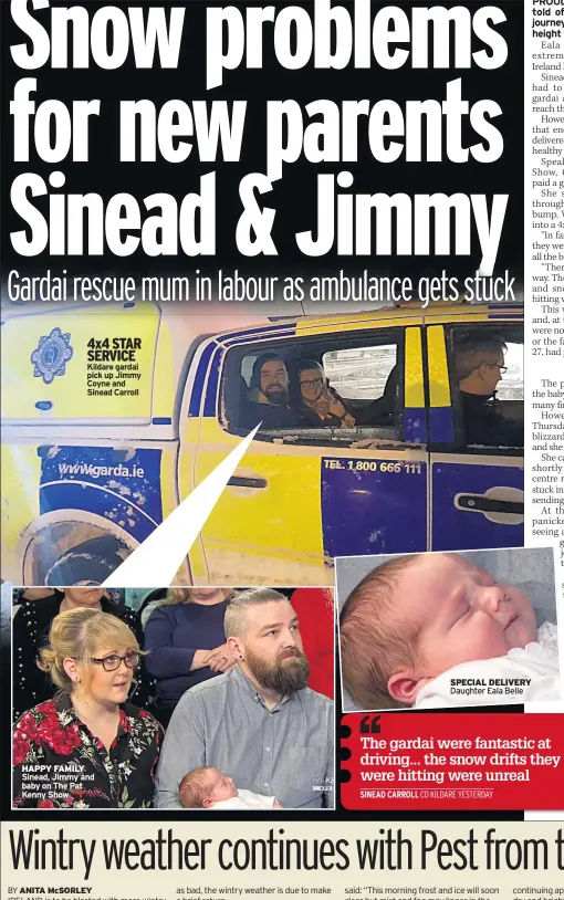  ??  ?? HAPPY FAMILY 4x4 STAR SERVICE Kildare gardai pick up Jimmy Coyne and Sinead Carroll SPECIAL DELIVERY Daughter Eala Belle