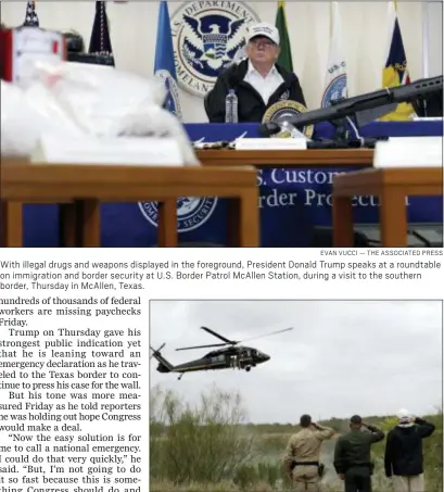  ?? EVAN VUCCI — THE ASSOCIATED PRESS ?? With illegal drugs and weapons displayed in the foreground, President Donald Trump speaks at a roundtable on immigratio­n and border security at U.S. Border Patrol McAllen Station, during a visit to the southern border, Thursday in McAllen, Texas.