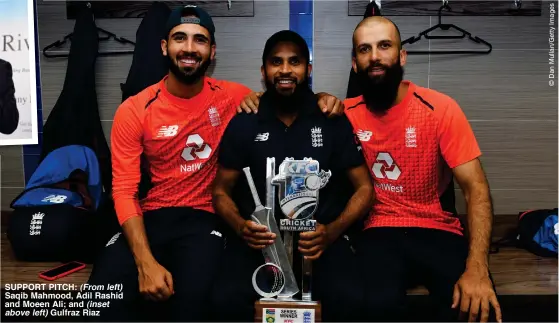  ??  ?? SUPPORT PITCH: (From left) Saqib Mahmood, Adil Rashid and Moeen Ali; and (inset
above left) Gulfraz Riaz