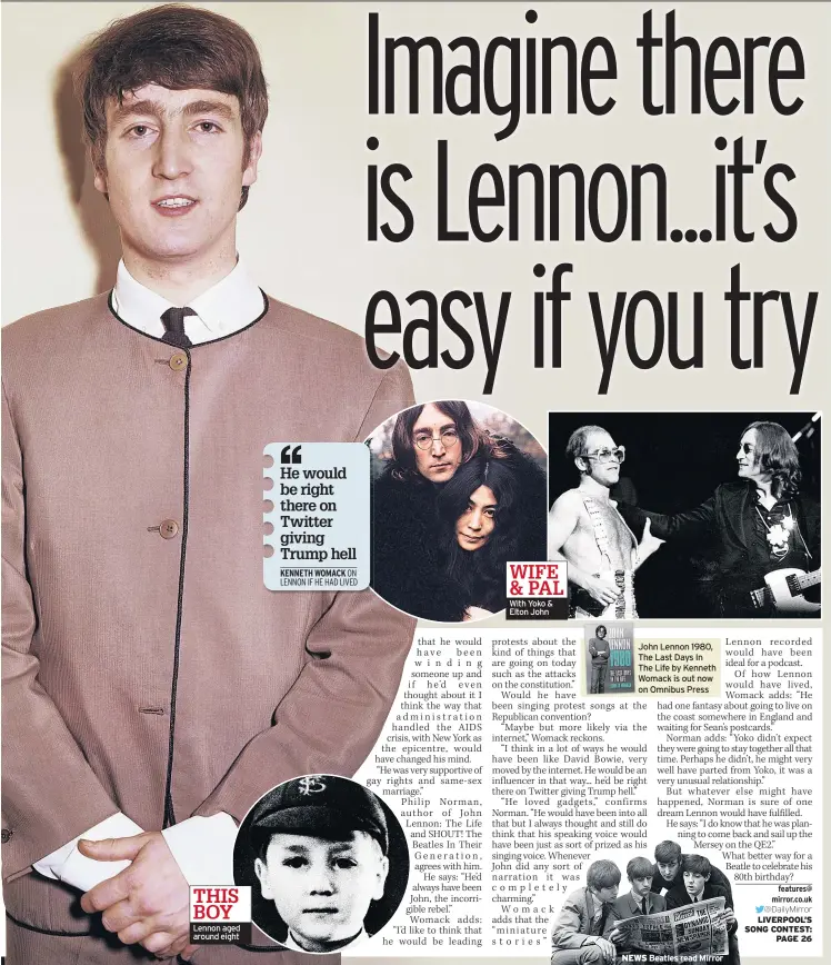  ??  ?? THIS BOY
Lennon aged around eight
WIFE & PAL
With Yoko & Elton John
John Lennon 1980, The Last Days In The Life by Kenneth Womack is out now on Omnibus Press
NEWS Beatles read Mirror