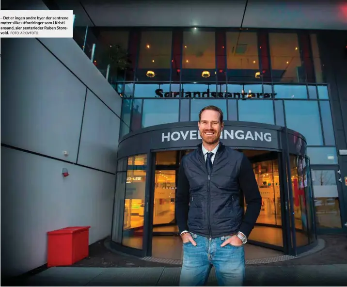  ?? FOTO: ARKIVFOTO ?? – Det er ingen andre byer der sentrene møter slike utfordring­er som i Kristiansa­nd, sier senterlede­r Ruben Storevold.